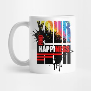 Find your happiness motivational quote Mug